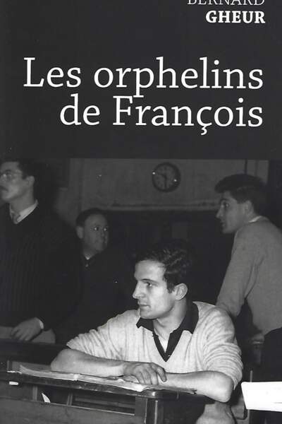 Les orphelins de François de Bernard Gheur