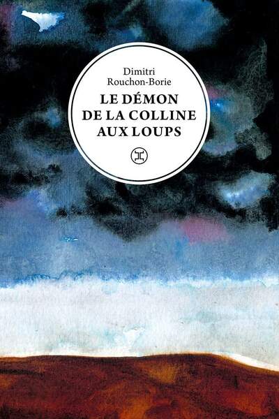 Le démon de la colline aux Loups de Dimitri Rouchon-Borie