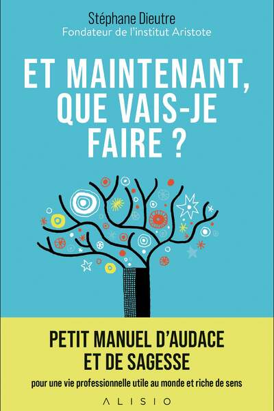 Et maintenant, que vais-je faire ? de Stéphane Dieutre