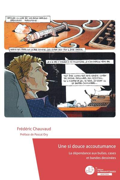 Une si douce accoutumance. La dépendance aux bulles, cases et bandes dessinées de Frédéric Chauvaud