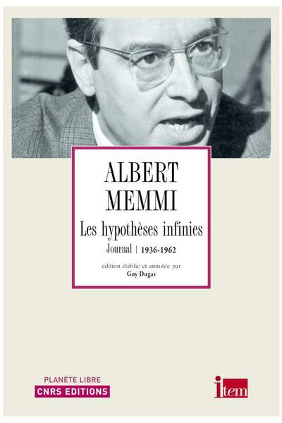 Les hypothèses infinies. Journal 1936-1962 d’Albert Memmi