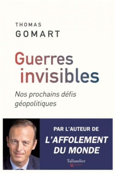 Guerres invisibles. Nos prochains défis géopolitiques de Thomas Gomart