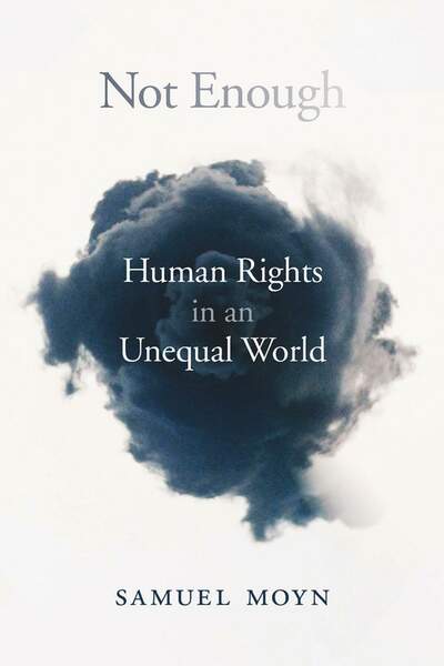 Not Enough: Human Rights in an Unequal World de Samuel Moyn