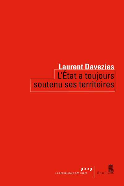 L’État a toujours soutenu ses territoires de Laurent Davezies