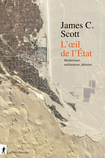 L’œil de l’État. Moderniser, uniformiser, détruire de James C. Scott