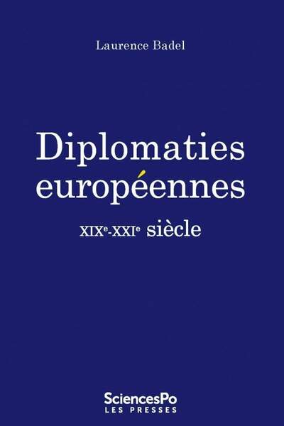 Diplomaties européennes (XIXe-XXIe siècles) de Laurence Badel