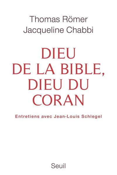 Dieu de la Bible, dieu du Coran de Jacqueline Chabbi et Thomas Römer