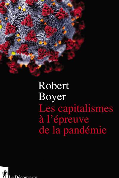 Les capitalismes à l’épreuve de la pandémie de Robert Boyer