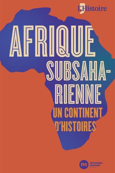 Afrique subsaharienne, un continent d’histoires