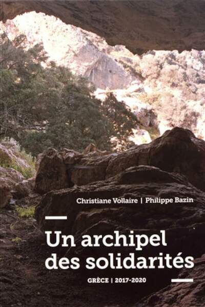 Un archipel des solidarités. Grèce 2017-2020 de Christiane Vollaire et Philippe Bazin
