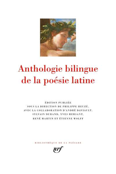 Anthologie bilingue de la poésie latine sous la dir. de Philippe Heuzé