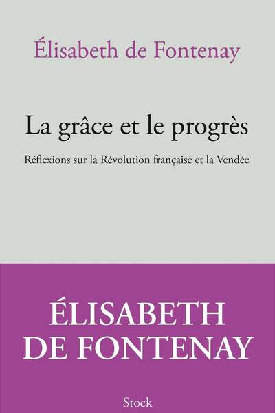 La grâce et le progrès. d’Élisabeth de Fontenay