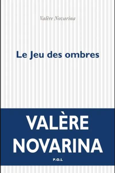 Le Jeu des Ombres de Valère Novarina