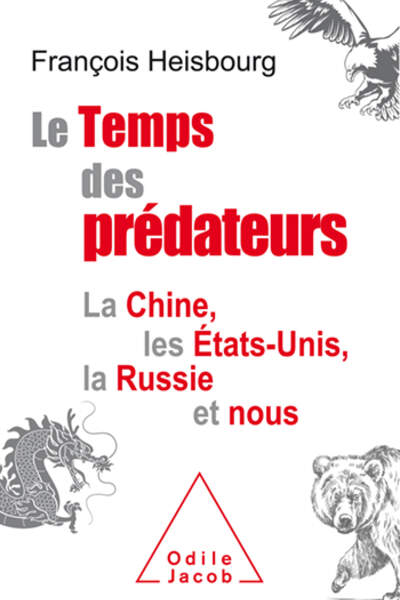 Le temps des prédateurs de François Heisbourg
