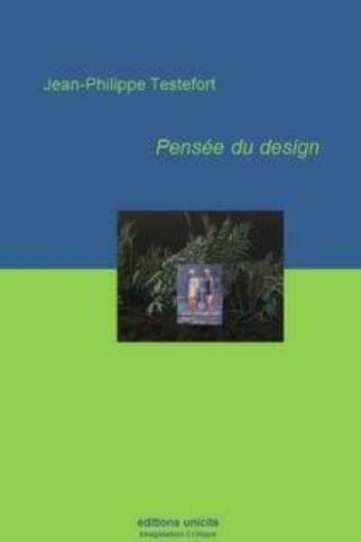 Pensée du design de Jean-Philippe Testefort