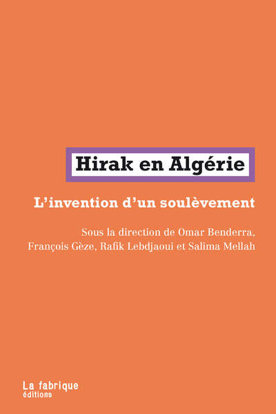 Hirak en Algérie sous la dir. d’Omar Benderra, François Gèze, Rafik Lebdjaoui et Salima Mellah