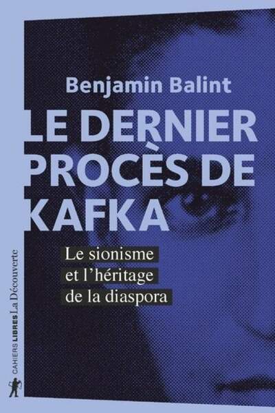 Le dernier procès de Kafka de Benjamin Balint
