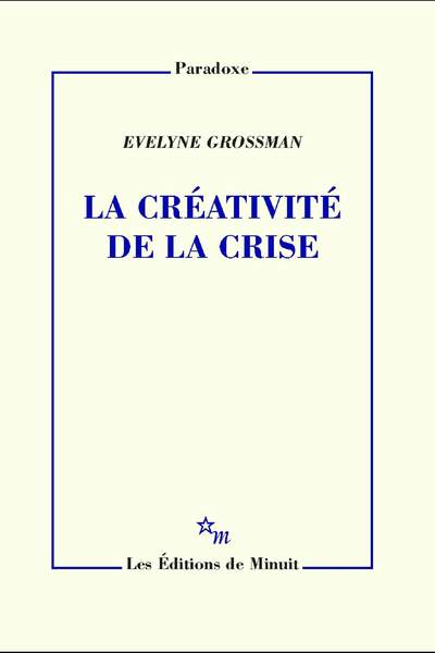 La créativité de la crise d’Évelyne Grossman
