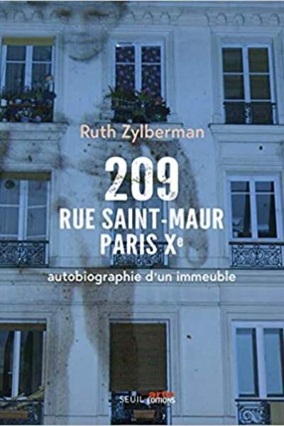 209 rue Saint-Maur, Paris Xe. Autobiographie d’un immeuble de Ruth Zylberman