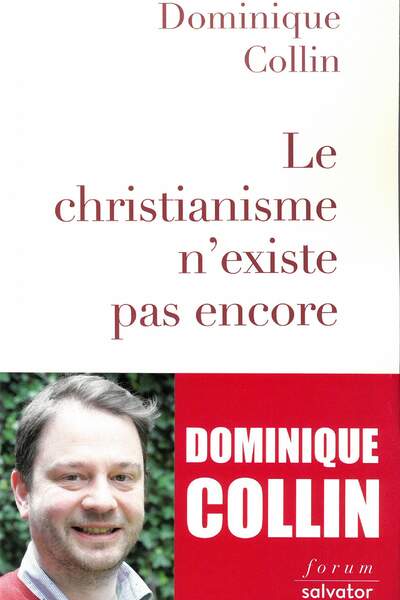 Le christianisme n’existe pas encore de Dominique Collin