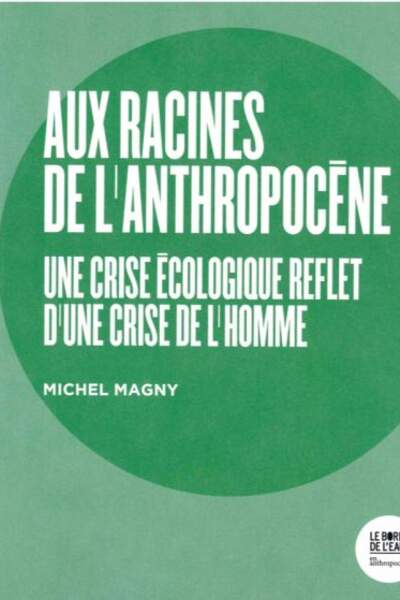 Aux racines de l’anthropocène de Michel Magny