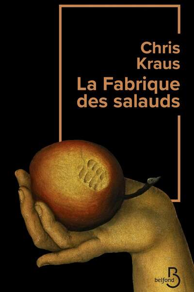 La fabrique des salauds de Chris Kraus