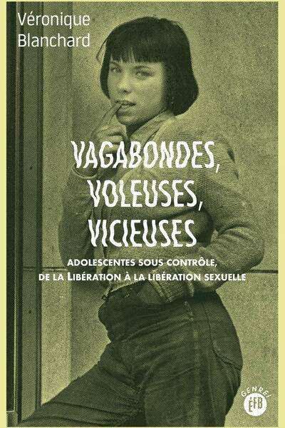 Vagabondes, voleuses, vicieuses de Véronique Blanchard