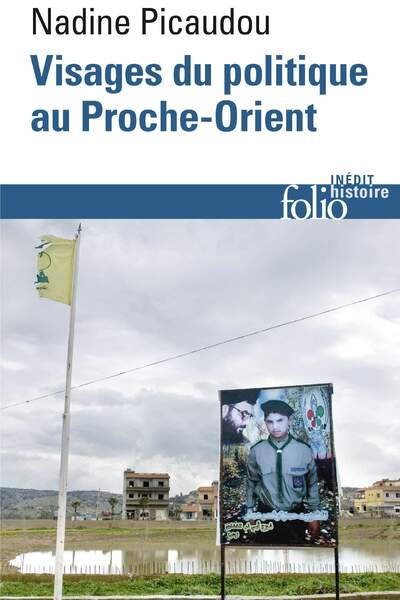 Visages du politique au Proche-Orient de Nadine Picaudou