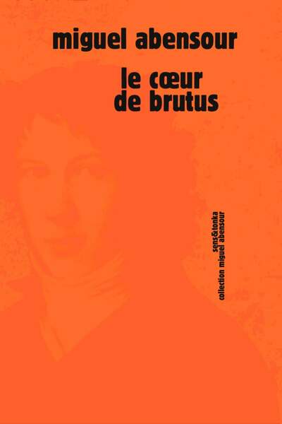 Le cœur de Brutus de Miguel Abensour