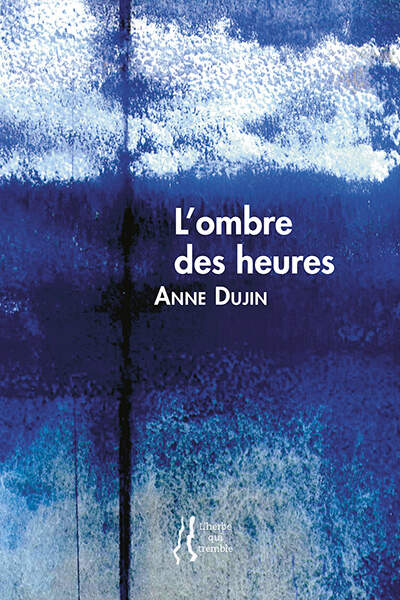 L’Ombre des heures d’Anne Dujin
