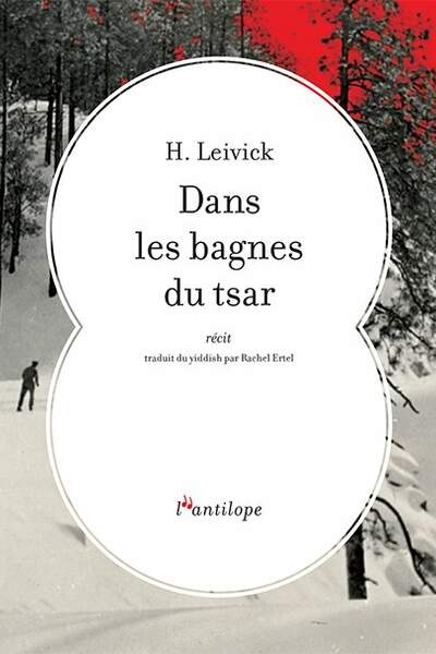 Dans les bagnes du tsar de H. Leivick