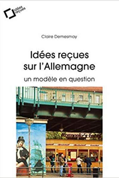 Idées reçues sur l’Allemagne de Claire Demesmay