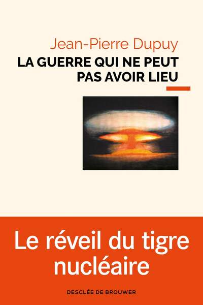 La Guerre qui ne peut pas avoir lieu de Jean-Pierre Dupuy