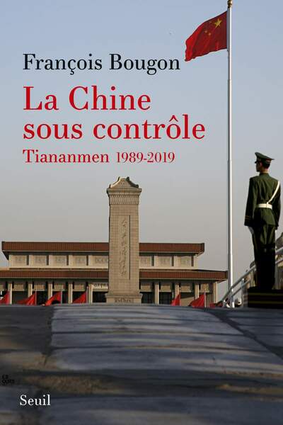 La Chine sous contrôle de François Bougon