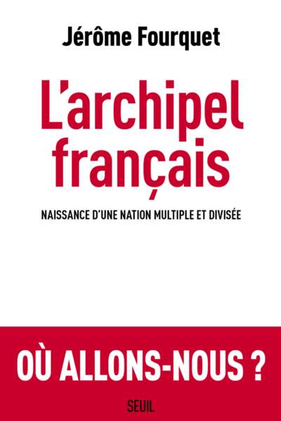 L’Archipel français de Jérôme Fourquet