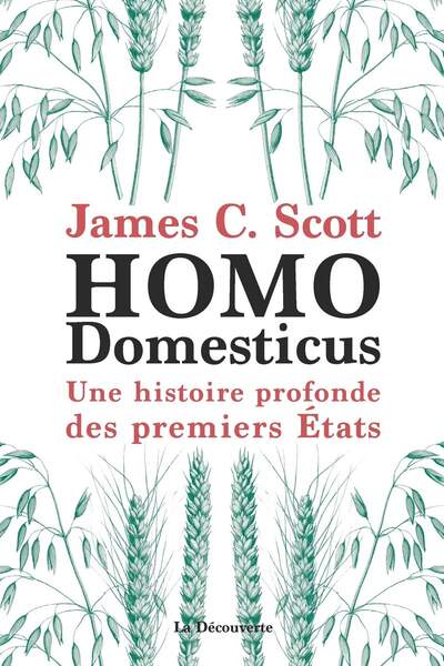 Homo Domesticus. Une histoire profonde des premiers États de James C. Scott
