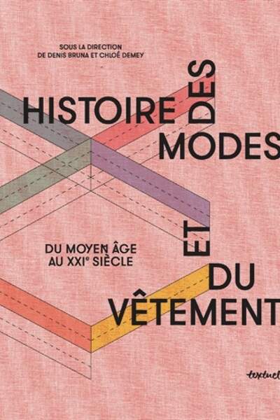 Histoire des modes et du vêtement sous la dir. de Denis Bruna et Chloé Demey