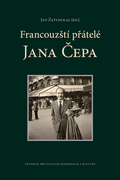 Les amis français de Jan Čep de Jan Zatloukal