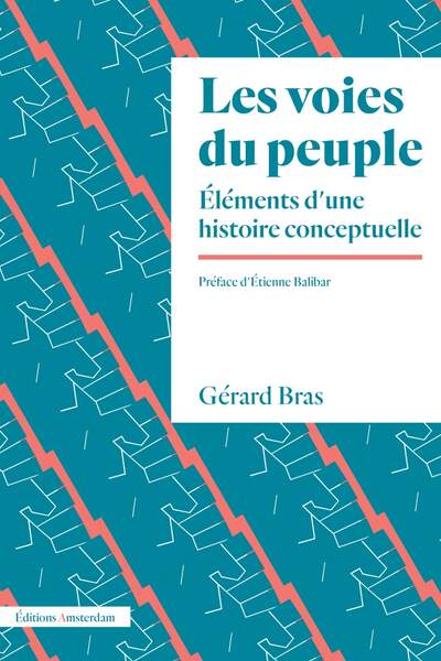 Les Voies du peuple. Éléments d’une histoire conceptuelle, de Gérard Bras