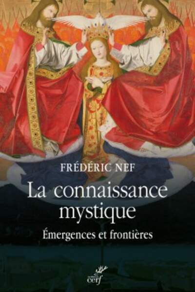 La Connaissance mystique. Émergences et frontières, de Frédéric Nef