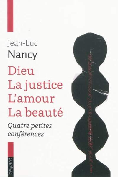 DIEU. LA JUSTICE. L’AMOUR. LA BEAUTÉ.
