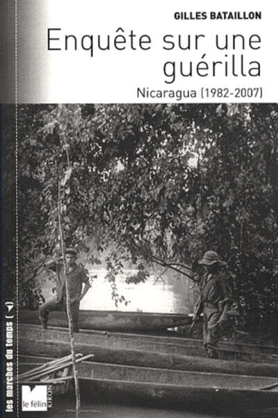 Enquête sur une guérilla - Nicaragua (1982-2007)