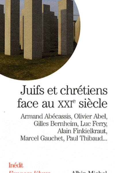Juifs et chrétiens face au XXIe siècle