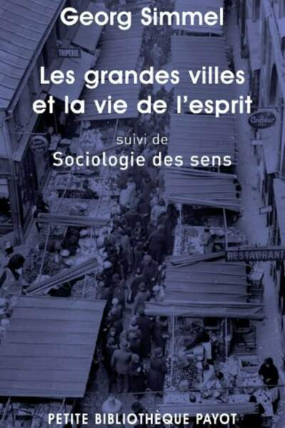 Les Grandes villes et la vie de l’esprit, suivi de Sociologie des sens