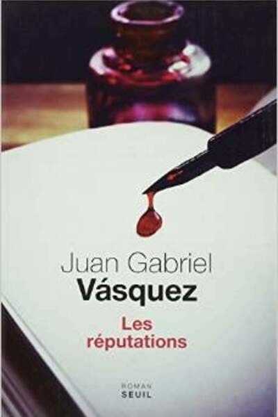 Les Réputations, Juan Gabriel Vásquez