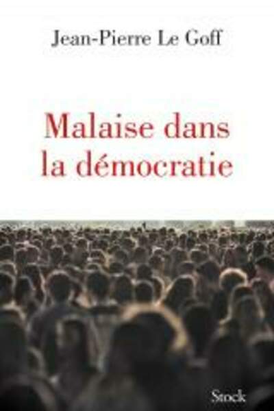 Malaise dans la démocratie, de Jean-Pierre Le Goff