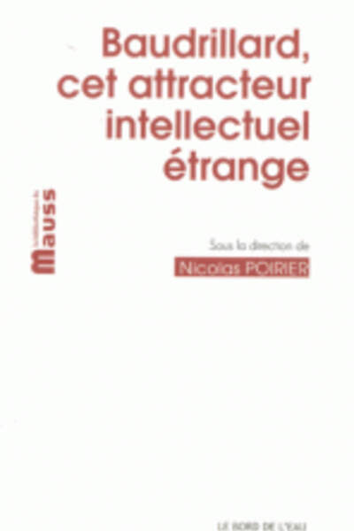 Baudrillard, cet attracteur intellectuel étrange