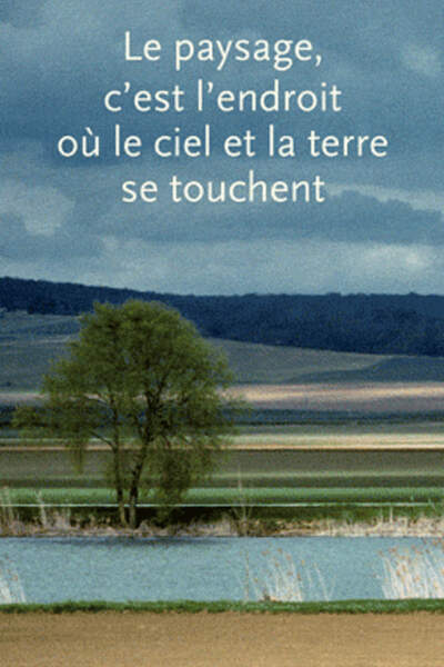 LE PAYSAGE, C’EST L’ENDROIT OÙ LE CIEL ET LA TERRE SE TOUCHENT