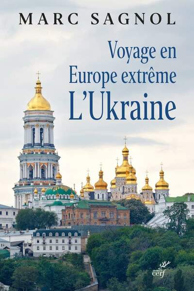 Voyage en Europe extrême. L’Ukraine de Marc Sagnol