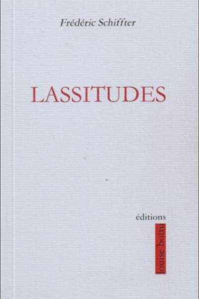 Lassitudes de Frédéric Schiffter